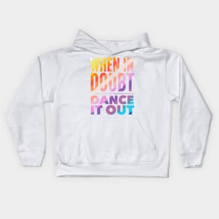 When In Doubt Dance It Out Kids Hoodie